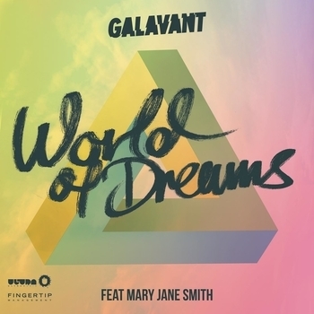 Galavant feat. Mary Jane Smith - World Of Dreams (Original Mix)