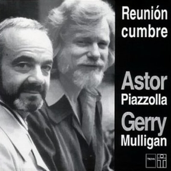 Gerry Mulligan & Astor Piazzolla - Close Your Eyes And Listen