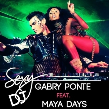 Gabry Ponte feat. Maya Days - Sexy DJ (DJs From Mars Club Remix)