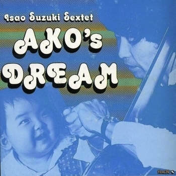Isao Suzuki Sextet - Akoґs Dream