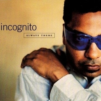 incognito feat. jocelyn brown - Always There (Masters At Work