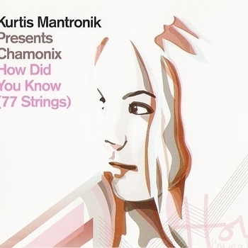 Kurtis Mantronik Presents Chamonix - How Did You Know (Hifi Sean Remix)