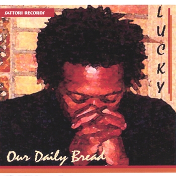 Lucky - I Sing Praises (Our Daily Bread - Volume 2. 2003)