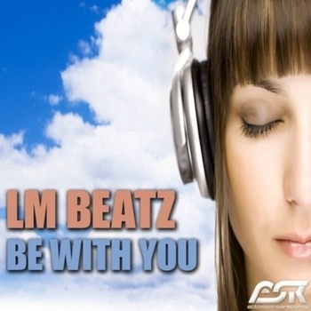 LM Beatz - Be With You - DJ Roxx Remix
