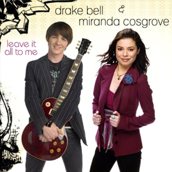 Miranda Cosgrove feat. Drake Bell - Leave It All To Me (Theme From iCarly) (Jason Nevins Remix)