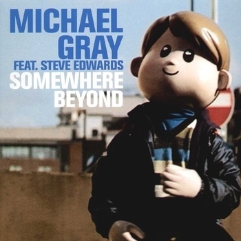 Michael Gray feat. Steve Edwards - Somewhere Beyond (Richard Dinsdale’s Crunchy Mix)