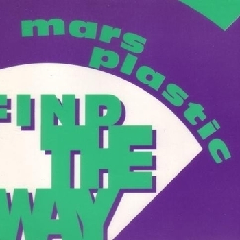 Mars Plastic - Find The Way