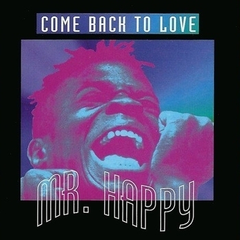 Mr. Happy - Come Back To Love (World Power Mix)