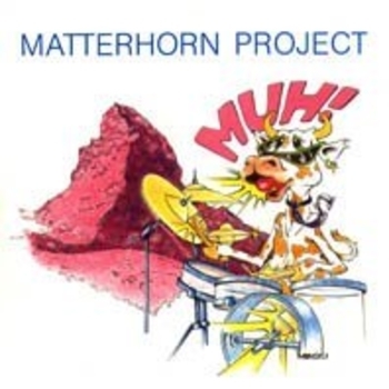 Matterhorn Project - Muh (1985)