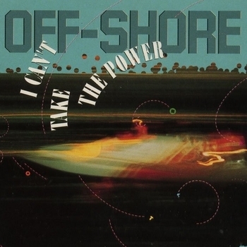 Off-Shore - I Can't Take the Power