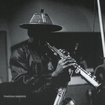 Pharoah Sanders - You've Got to Have Freedom