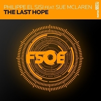 Philippe El Sisi feat. Sue McLaren - The Last Hope [Future Sound Of Egypt] [Future Favorite]