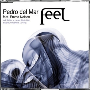 Pedro Del Mar feat Emma Nelson - Feel (Ambient Soul Outro) (Single 2007)