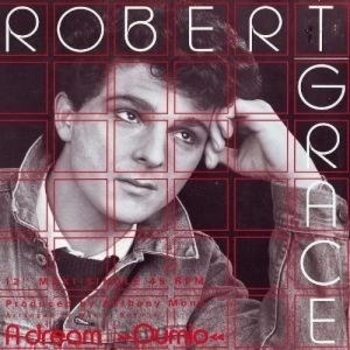 Robert Grace - ROBERT GRACE - A DREAM