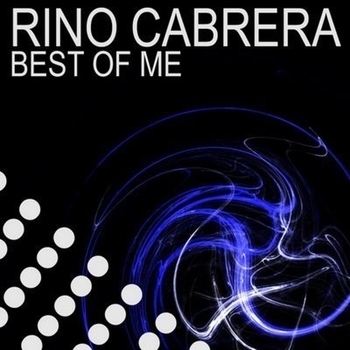 Rino Cabrera - Best Of Me (Original Club Mix)