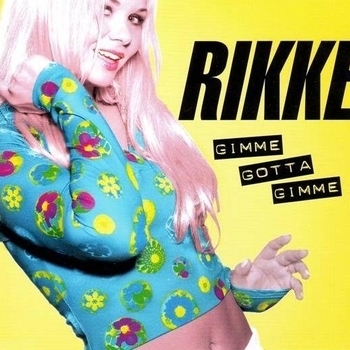 Rikke - Gimme Gotta Gimme (Extended Version)