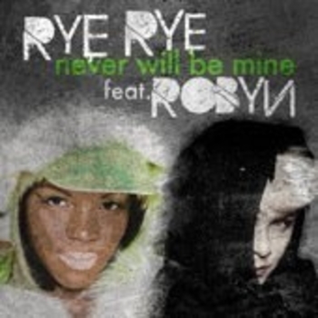 Rye Rye feat. Robyn - Never Will Be Mine (R3hab Re