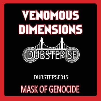 Venomous Dimensions - Mask of Genocide (Drumstep Mix)