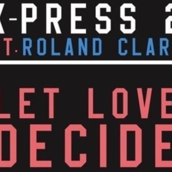 X-Press 2 feat. Roland Clark - Let Love Decide (Wehbba Remix)
