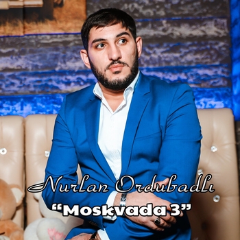 Nurlan Ordubadli - Evin Yixildi (Moskvada 2019)