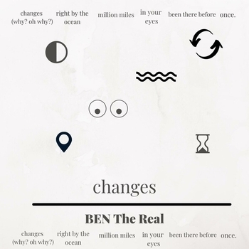 Ben The Real - changes (why? oh why?)