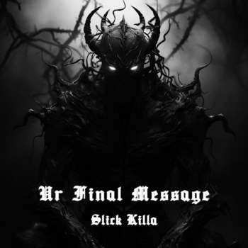Slick Killa - Ur Final Message (Radio Edit) (2024)