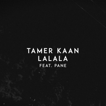 PANE, Tamer Kaan - Lalala
