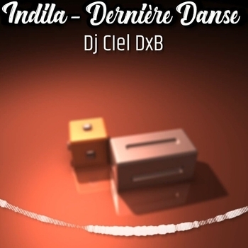 Dj Ciel Dxb - Indila - Dernière Danse
