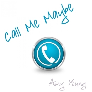 Single Version, Amy Young, So Call Me Maybe - Call Me Maybe