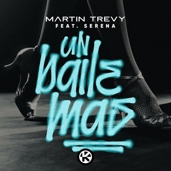 Martin Trevy feat Serena - Un Baile Mas (Песни для рабочего настроения 2022)