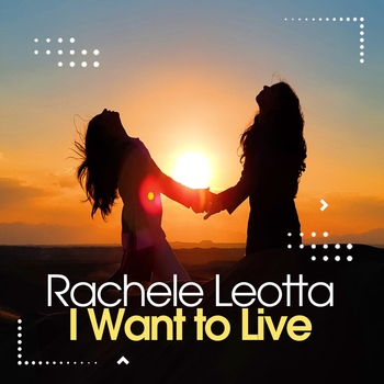 Rachele Leotta - I Want to Live