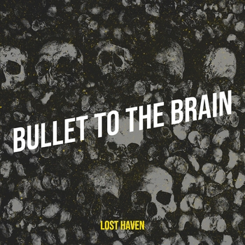 Lost Haven - Bullet to the Brain
