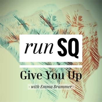 Emma Brammer, RunSQ - Give You Up