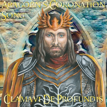 Clamavi de Profundis - Aragorn's Coronation Song