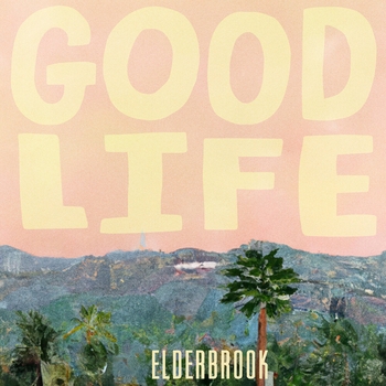 Good Life feat Elderbrook - Good Life