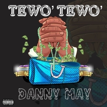 Danny May - Tewo'tewo'