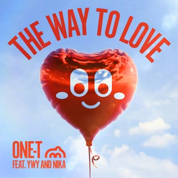 One-T, Ywy, Nika - The Way To Love